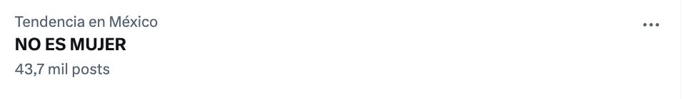 'No es mujer' lleva días siendo tendencia en X, mostrando la transfobia de muchos